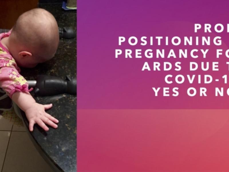 Prone positioning in pregnant patients with ARDS due to COVID-19: Yes or no?  