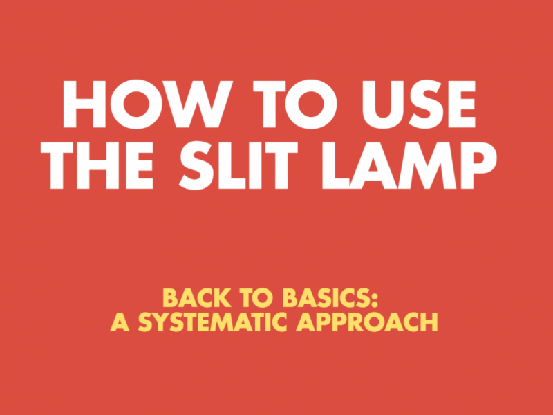 Back to Basics:  Approach to the Slit Lamp